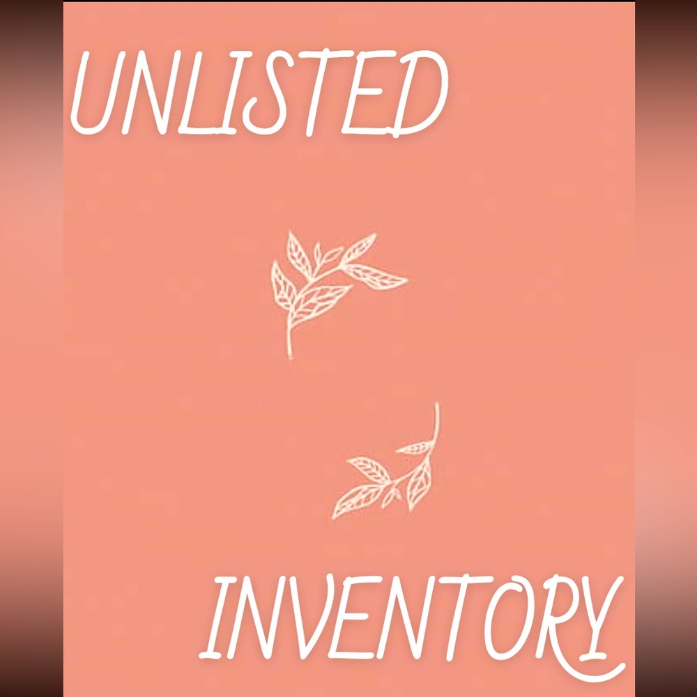 ✨UNLISTED INVENTORY✨